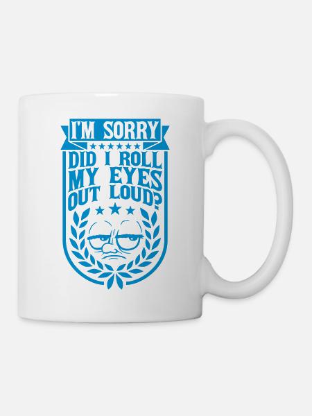 Roll My Eyes Out - Tasse - Weiß