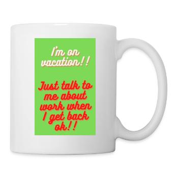 I M ON VACATION!!! - Mug - white - Right