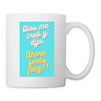 DIOS ME CRÉO Y DIJO. AHORA SERAS FELIZ - Mug blanc - blanc - Droite