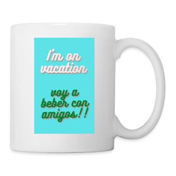 I'M ON VACATION. VOY A BEBER CON AMIGOS - Mug - white - Right