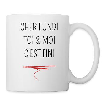 cher lundi toi & moi c'est fini - Mug blanc - blanc - Droite