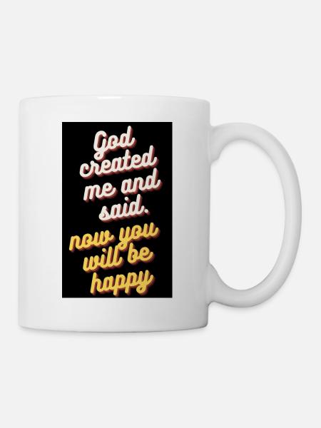 GOD CREATED ME AND SAID - Mug blanc - blanc