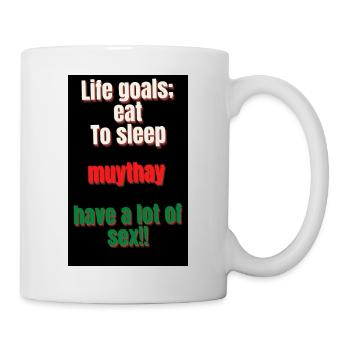 life goals, eat, to sleep,muythay, sexy - Mug - white - Right