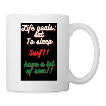 life goals, eat, to sleep, surf, have a lot of sex - Mug - white - Right