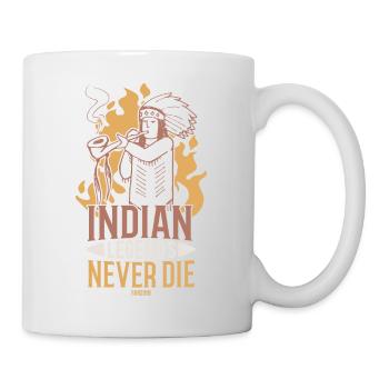 Indian Legends Never Die Native American - Tasse - Weiß - Rechts
