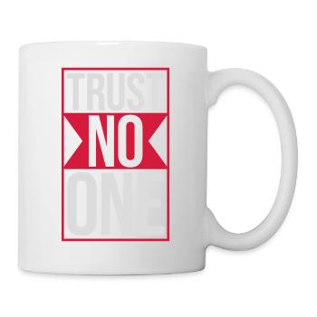trust no one Zitat - Tasse - Weiß - Rechts