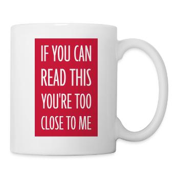 trop près de moi - Mug blanc - blanc - Droite
