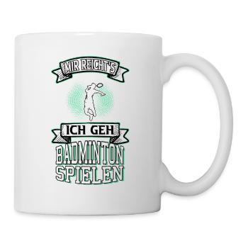 Badminton Badmintonspieler Sport Spruch Lustig - Tasse - Weiß - Rechts