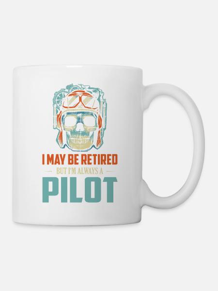 I May Be Retired But I'm Always A Pilot Airline Av - Tasse - Weiß