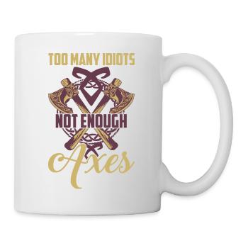 Too Many Idiots Not Enough Axes Viking Norse - Tasse - Weiß - Rechts
