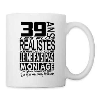 39 ans / anniversaire 39 ans / t-shirt 39 ans - Mug blanc - blanc - Droite