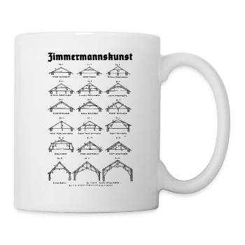 Zimmerer Zimmermann Tradition Zimmermannskunst - Tasse - Weiß - Rechts