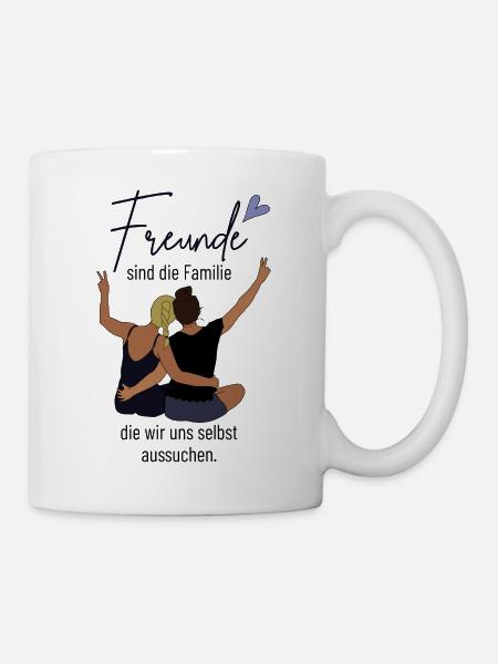 Freundinnen Freundschaft Familie - Tasse - Weiß