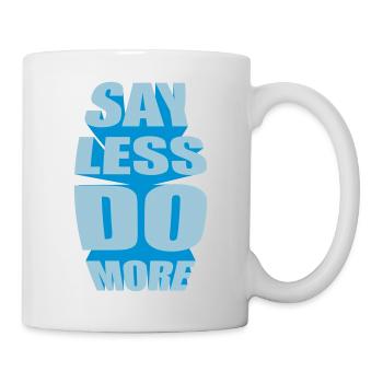 say less do more - Mug - white - Right