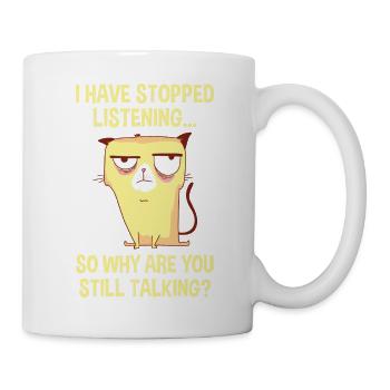 So Why Are You Still Talking 4 - Mug - white - Right