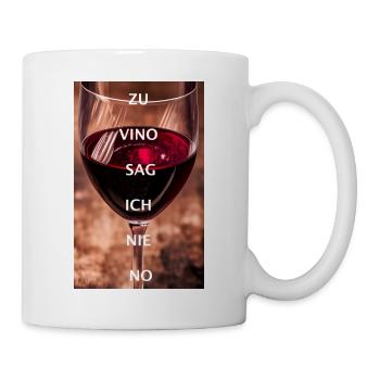 zu vino sag ich nie no - Tasse - Weiß - Rechts