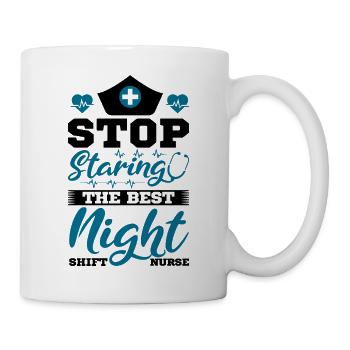 Stop staring the best Night Shift Nurse - Tasse - Weiß - Rechts