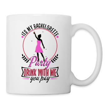 Its my bachelorette party drink with me you pay - Mug - white - Right