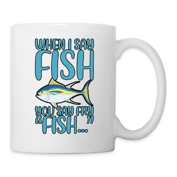When I Say Fish, You Say Fry, Fish... 4 - Mug - white - Right
