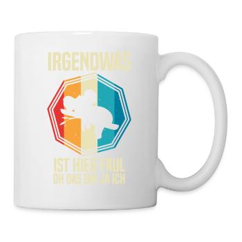 Irgendwas ist hier Faul OH DAS BIN JA ICH - Tasse - Weiß - Rechts