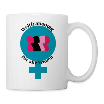 Weltfrauentag für alle Frauen - Tasse - Weiß - Rechts