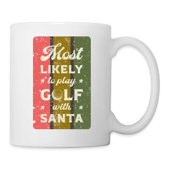 Most likely to play golf with santa. - Mug - white - Right