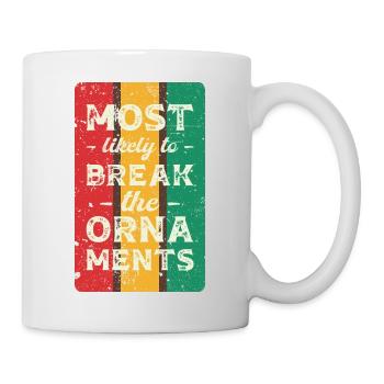 Most likely to break the ornaments. - Mug - white - Right