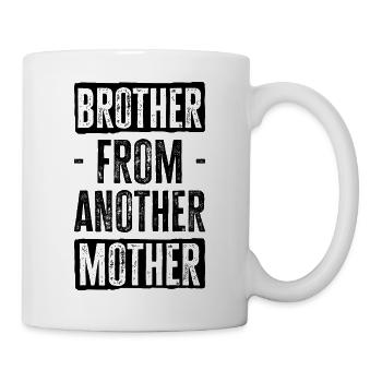 Brother from Another Mother. Perfekt für Geschenke - Tasse - Weiß - Rechts