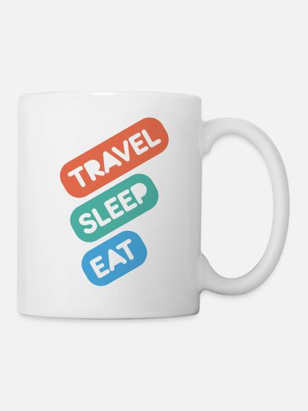 Reisen, Schlafen, Essen - Tasse - Weiß
