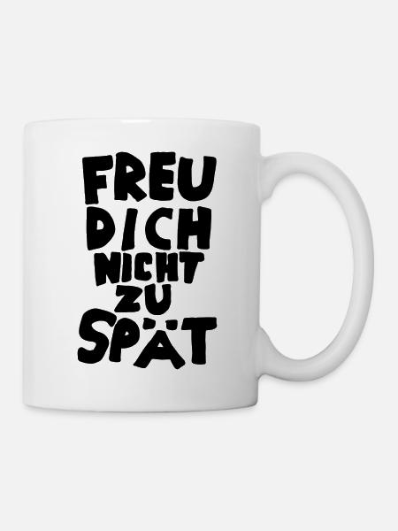 freu dich - Tasse - Weiß