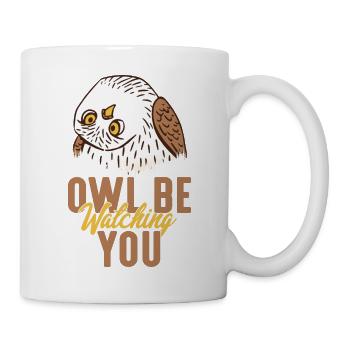 Owl Be Watching You. Nocturnal Bird Night Owls - Tasse - Weiß - Rechts