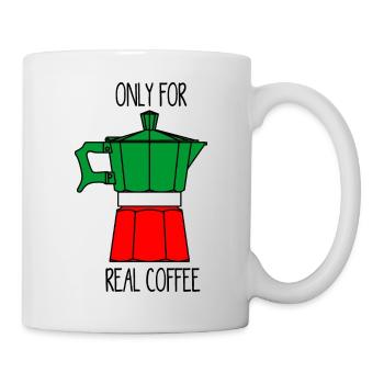 only for real coffee - nur für guten Kaffee - Tasse - Weiß - Rechts