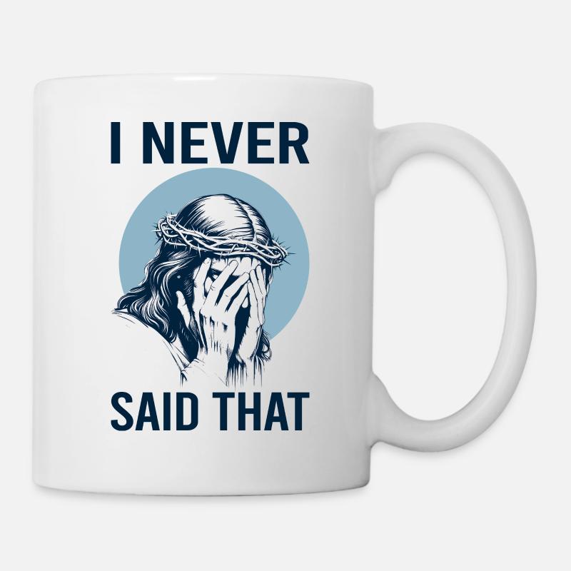 Jesus I Never Said That Funny Jesus Meme - Mug - white