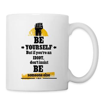 Soyez vous-même, mais si vous êtes un idiot... - Mug blanc - blanc - Droite