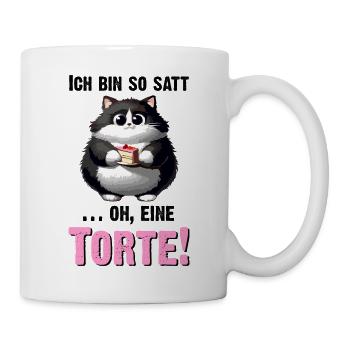 ich bin so satt! ...oh, eine Torte - Tasse - Weiß - Rechts