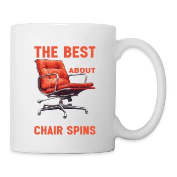 Best Thing About Job: Chair Spins 2 - Tasse - Weiß - Rechts