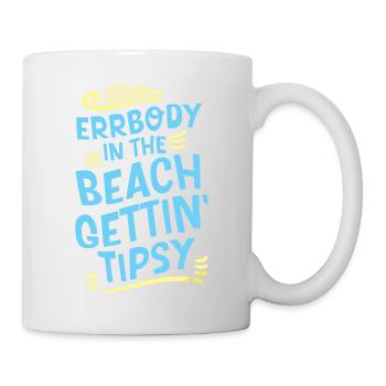 Errbody In The Beach Getting' Tipsy 2 - Mug - white - Right