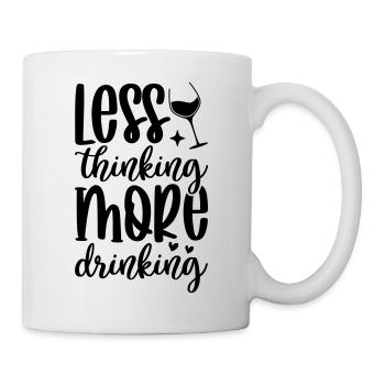 Less thinking more wine drinking Funny Wine Lover - Mug - white - Right