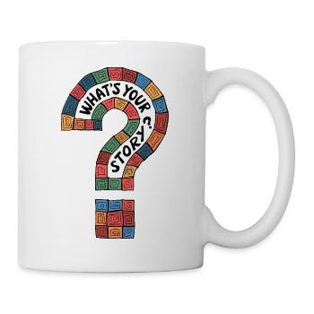 Was ist Ihre Geschichte? - Tasse - Weiß - Rechts