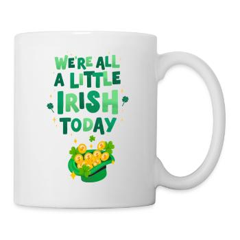 Heute, am St. Patricks Day, sind wir alle ein bisschen irisch - Tasse - Weiß - Rechts