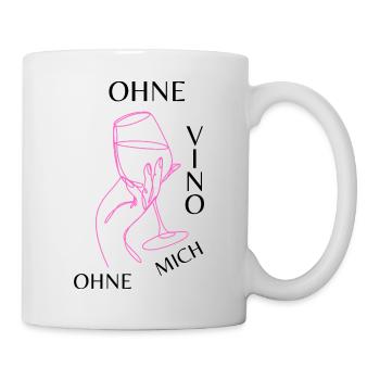 Ohne Vino ohne mich - Tasse - Weiß - Rechts