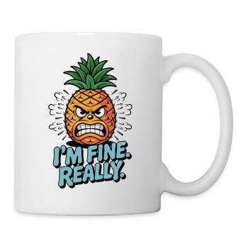 Sarcasm with pineapple - I'm okay. Really! - Mug - white - Right