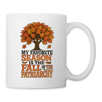 Meine Lieblingsjahreszeit ist der Fall des Patriarchats - Tasse - Weiß - Rechts