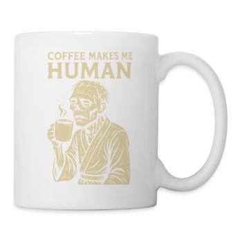 Kaffee macht mich menschlich Lustiges Kaffeedesign - Tasse - Weiß - Rechts