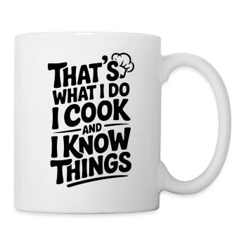 C’est ce que je fais, je cuisine et je sais des choses - Mug blanc - blanc - Droite