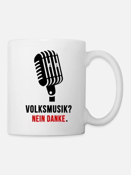 Nein Danke Volksmusik Mikrofon-Statement - Tasse - Weiß