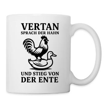 vertan sprach der hahn - Tasse - Weiß - Rechts