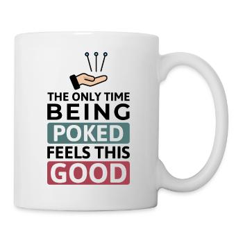 The Only Time Being Poked Feels Good Acupuncturist - Mug - white - Right