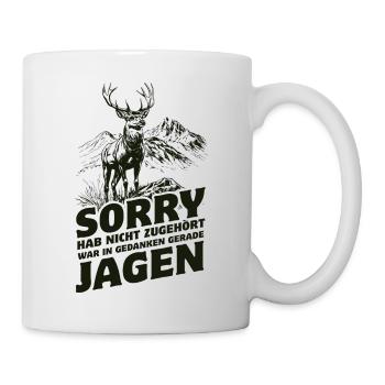 Hab nicht zugehört war in Gedanken beim Jagen - Tasse - Weiß - Rechts