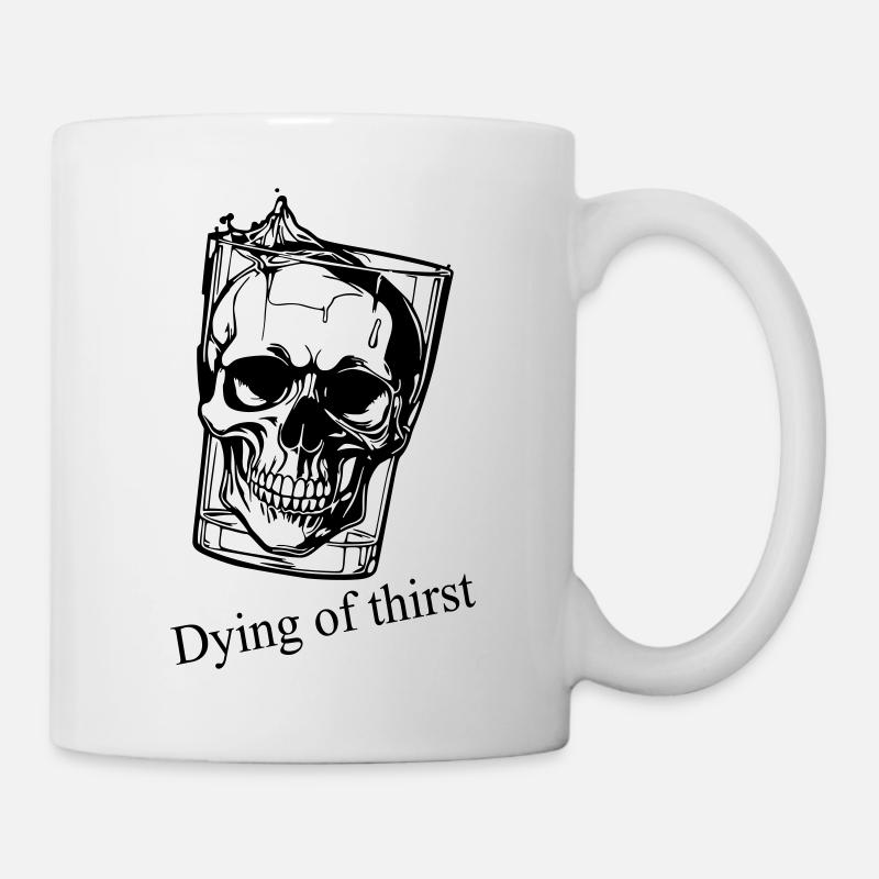 Dying of thirst - Mug blanc - blanc